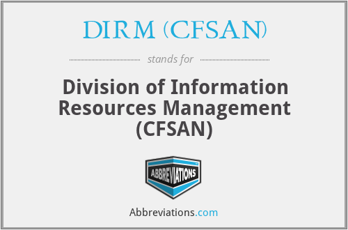 DIRM (CFSAN) - Division of Information Resources Management (CFSAN)